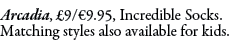 Arcadia, £9/€9.95, Incredible Socks. Matching styles also available for kids.
