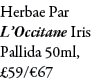 Herbae Par L’Occitane Iris Pallida 50ml, £59/€67