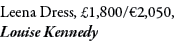 Leena Dress, £1,800/€2,050, Louise Kennedy