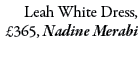 Leah White Dress, £365, Nadine Merabi 