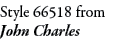 Style 66518 from John Charles
