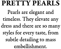 Pretty Pearls Pearls are elegant and timeless. They elevate any dress and there are so many styles for every taste, f...