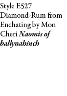 Style E527 Diamond-Rum from Enchating by Mon Cheri Naomis of ballynahinch