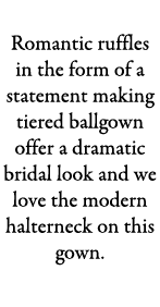 Top Tiers Romantic ruffles in the form of a statement making tiered ballgown offer a dramatic bridal look and we love...