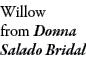 Willow from Donna Salado Bridal 