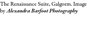 The Renaissance Suite, Galgorm. Image by Alexandra Barfoot Photography