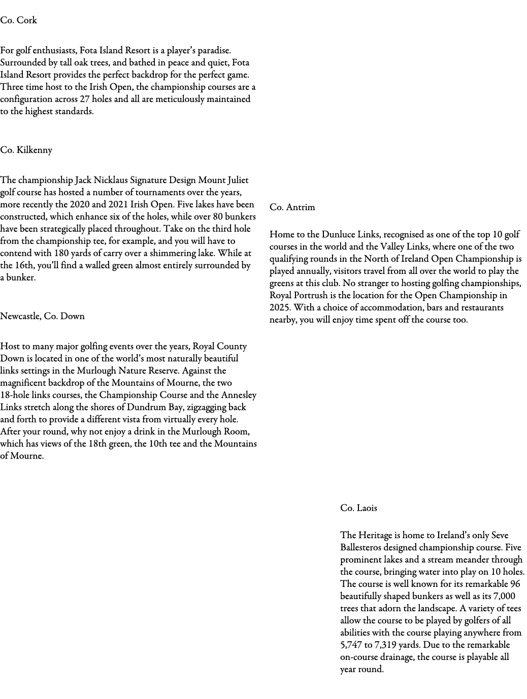 Fota Island Resort Co. Cork For golf enthusiasts, Fota Island Resort is a player’s paradise. Surrounded by tall oak t...