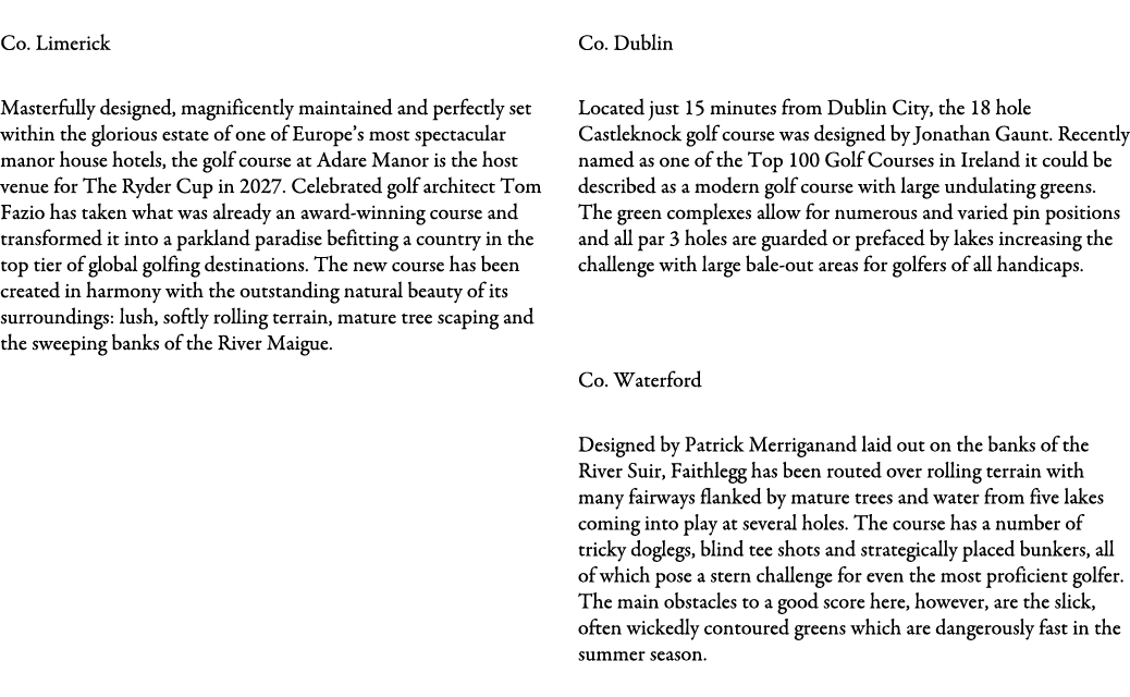 Adare Manor Co. Limerick Masterfully designed, magnificently maintained and perfectly set within the glorious estate ...