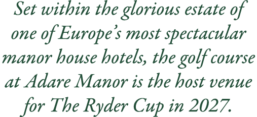 Set within the glorious estate of one of Europe’s most spectacular manor house hotels, the golf course at Adare Manor...