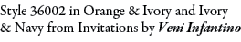 Style 36002 in Orange & Ivory and Ivory & Navy from Invitations by Veni Infantino