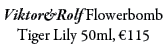 Viktor&Rolf Flowerbomb Tiger Lily 50ml, €115