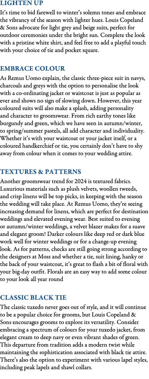 Lighten Up It’s time to bid farewell to winter’s solemn tones and embrace the vibrancy of the season with lighter hue...