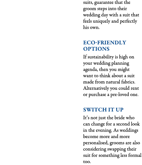 suits, guarantee that the groom steps into their wedding day with a suit that feels uniquely and perfectly his own. E...