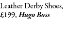 Leather Derby Shoes, £199, Hugo Boss