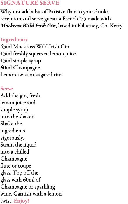 Signature Serve Why not add a bit of Parisian flair to your drinks reception and serve guests a French ’75 made with ...