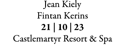 Jean Kiely Fintan Kerins 21 | 10 | 23 Castlemartyr Resort & Spa