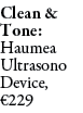 Clean & Tone: Haumea Ultrasono Device, €229