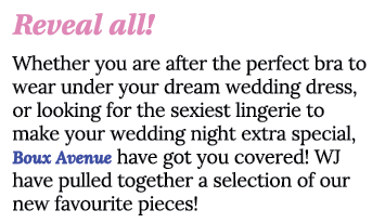 Reveal all! Whether you are after the perfect bra to wear under your dream wedding dress, or looking for the sexiest ...