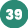 39