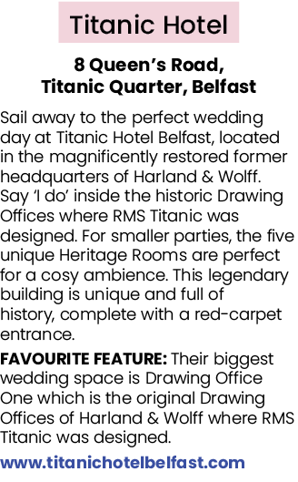 Titanic Hotel 8 Queen’s Road, Titanic Quarter, Belfast Sail away to the perfect wedding day at Titanic Hotel Belfast,...