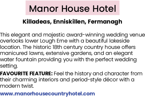 Manor House Hotel Killadeas, Enniskillen, Fermanagh This elegant and majestic award winning wedding venue overlooks l...