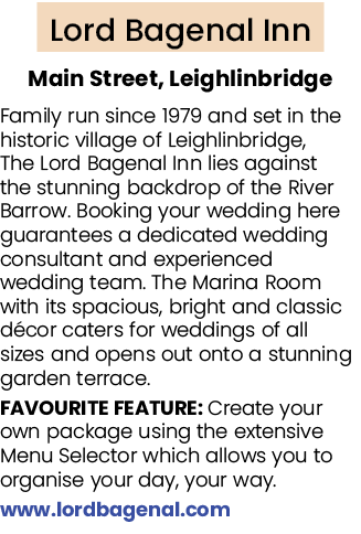 Lord Bagenal Inn ﻿Main Street, Leighlinbridge Family run since 1979 and set in the historic village of Leighlinbridge...