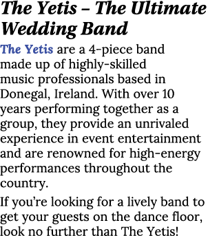 The Yetis – The Ultimate Wedding Band The Yetis are a 4 piece band made up of highly skilled music professionals base...