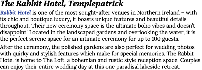 The Rabbit Hotel, Templepatrick Rabbit Hotel is one of the most sought after venues in Northern Ireland – with its ch...