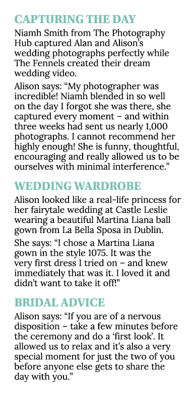 CAPTURING THE DAY Niamh Smith from The Photography Hub captured Alan and Alison’s wedding photographs perfectly while...