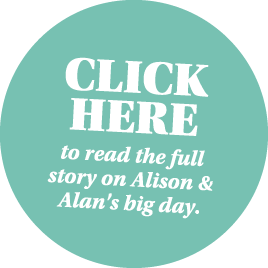 Click here to read the full story on Alison & Alan's big day.