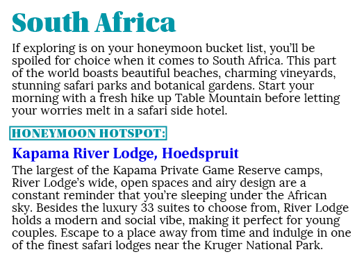 South Africa If exploring is on your honeymoon bucket list, you’ll be spoiled for choice when it comes to South Afric...
