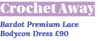 Crochet Away Bardot Premium Lace Bodycon Dress £90