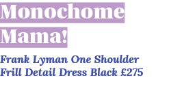 Monochome Mama! Frank Lyman One Shoulder Frill Detail Dress Black £275