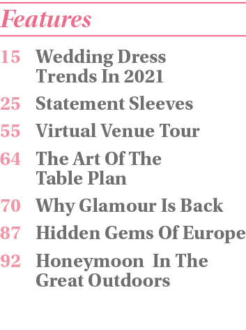 Features 15 Wedding Dress Trends In 2021 25 Statement Sleeves 55 Virtual Venue Tour 64 The Art Of The Table Plan 70 W   