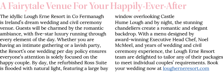 A Fairytale Venue For Your Happily-Ever-After The idyllic Lough Erne Resort in Co Fermanagh is Ireland s dream weddin   