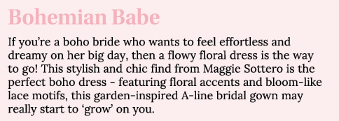 Bohemian Babe If you re a boho bride who wants to feel effortless and dreamy on her big day, then a flowy floral dres   