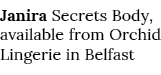Janira Secrets Body, available from Orchid Lingerie in Belfast