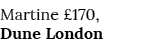 Martine  170, Dune London