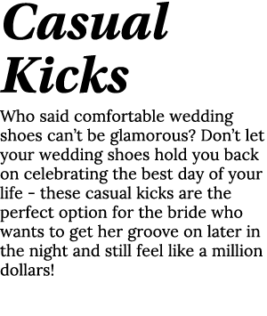 Casual Kicks Who said comfortable wedding shoes can t be glamorous  Don t let your wedding shoes hold you back on cel   