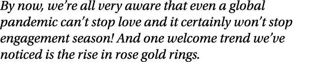 By now, we re all very aware that even a global pandemic can t stop love and it certainly won t stop engagement seaso   