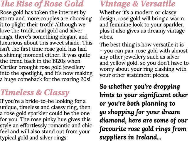 The Rise of Rose Gold Rose gold has taken the internet by storm and more couples are choosing it to plight their trot   