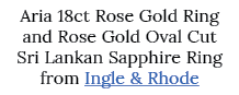 Aria 18ct Rose Gold Ring and Rose Gold Oval Cut Sri Lankan Sapphire Ring from Ingle & Rhode