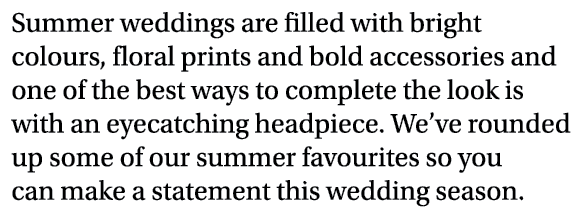 Summer weddings are filled with bright colours, floral prints and bold accessories and one of the best ways to comple   