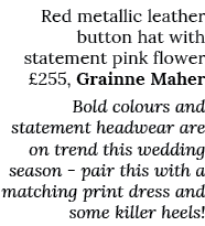 Red metallic leather button hat with statement pink flower  255, Grainne Maher Bold colours and statement headwear ar   