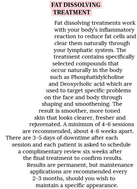 Fat Dissolving Treatment Fat dissolving treatments work with your body s inflammatory reaction to reduce fat cells an   