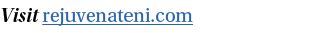Visit rejuvenateni com