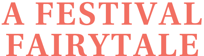 A FESTIVAL FAIRYTALE