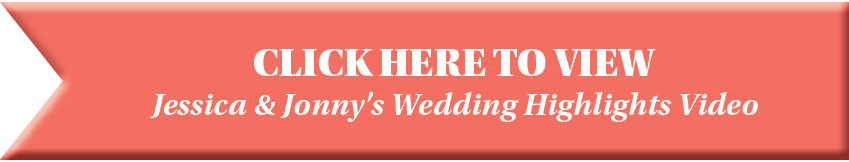 CLICK HERE to view Jessica & Jonny's Wedding Highlights Video