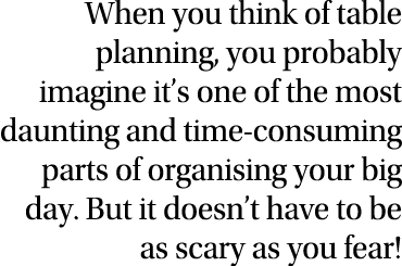 When you think of table planning, you probably imagine it s one of the most daunting and time-consuming parts of orga   