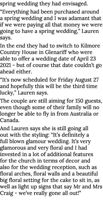 spring wedding they had envisaged   Everything had been purchased around a spring wedding and I was adamant that if w   